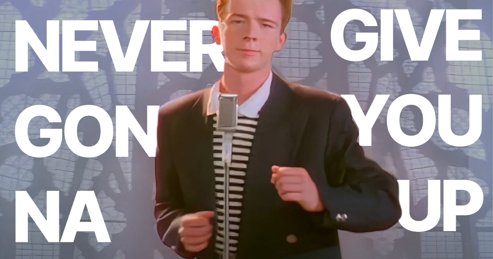I made a website to rickroll my friends