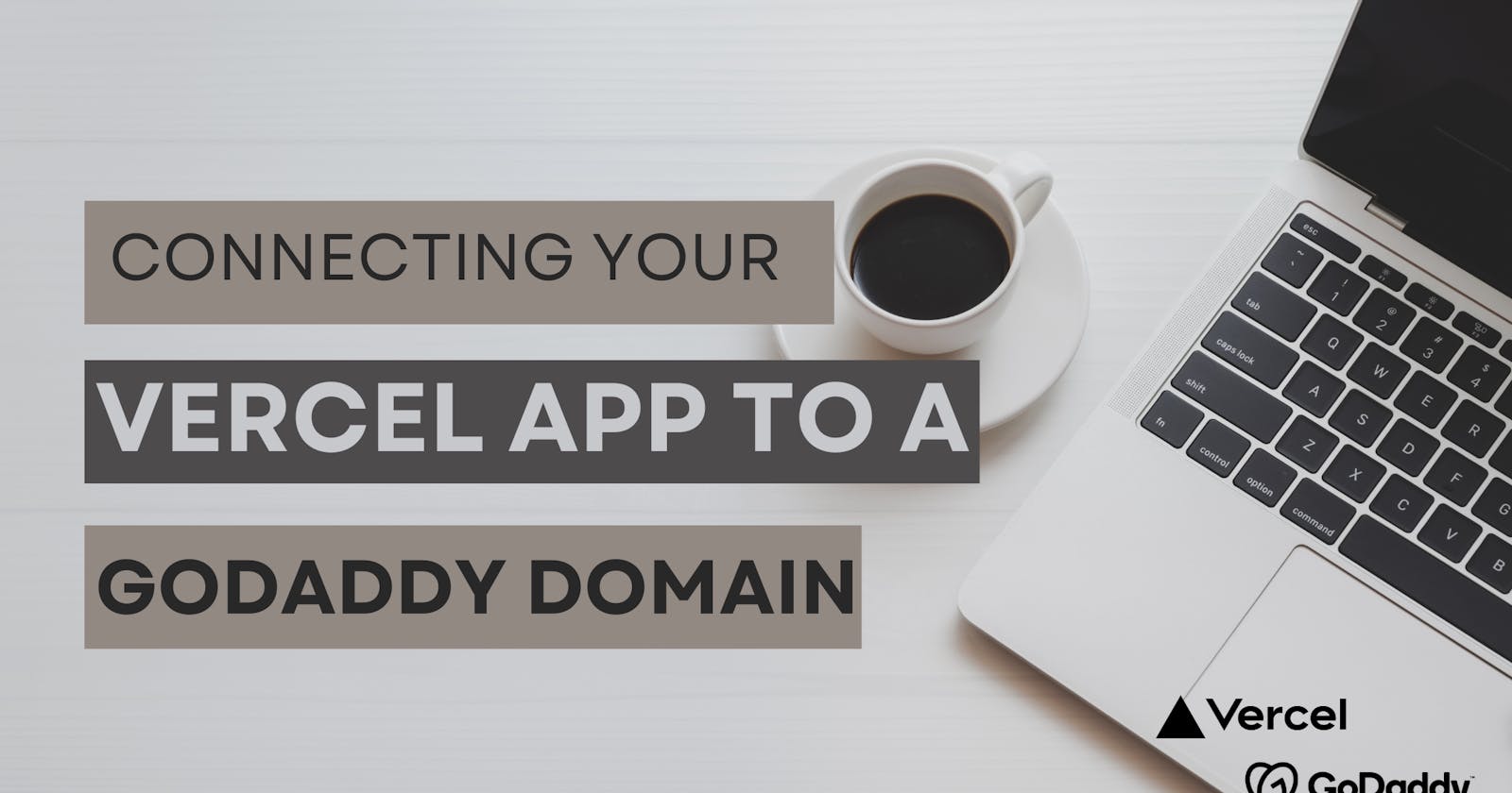Connecting your Vercel app to a GoDaddy Domain: A Step-by-Step Guide