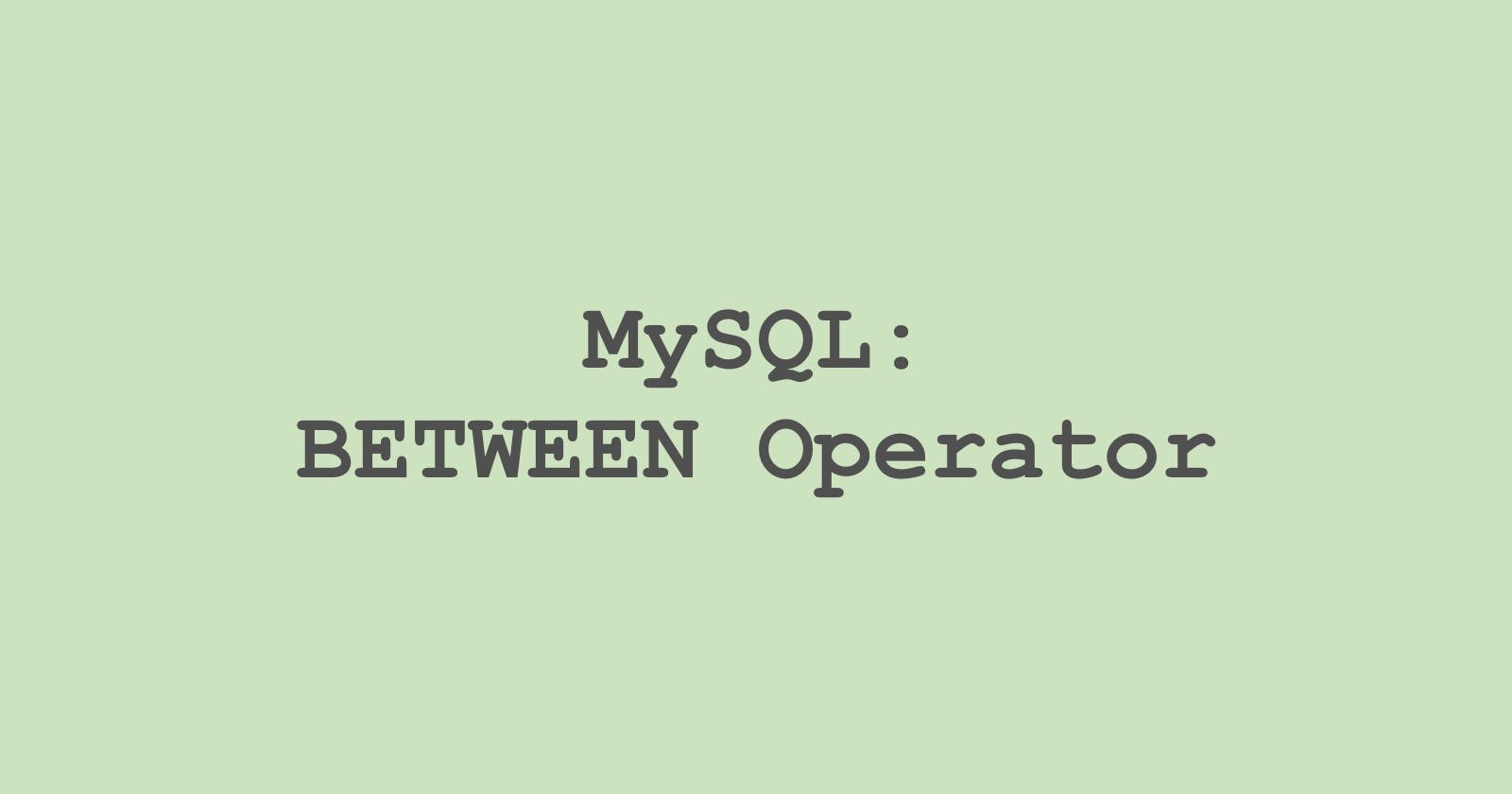 13. MySQL: BETWEEN Operator