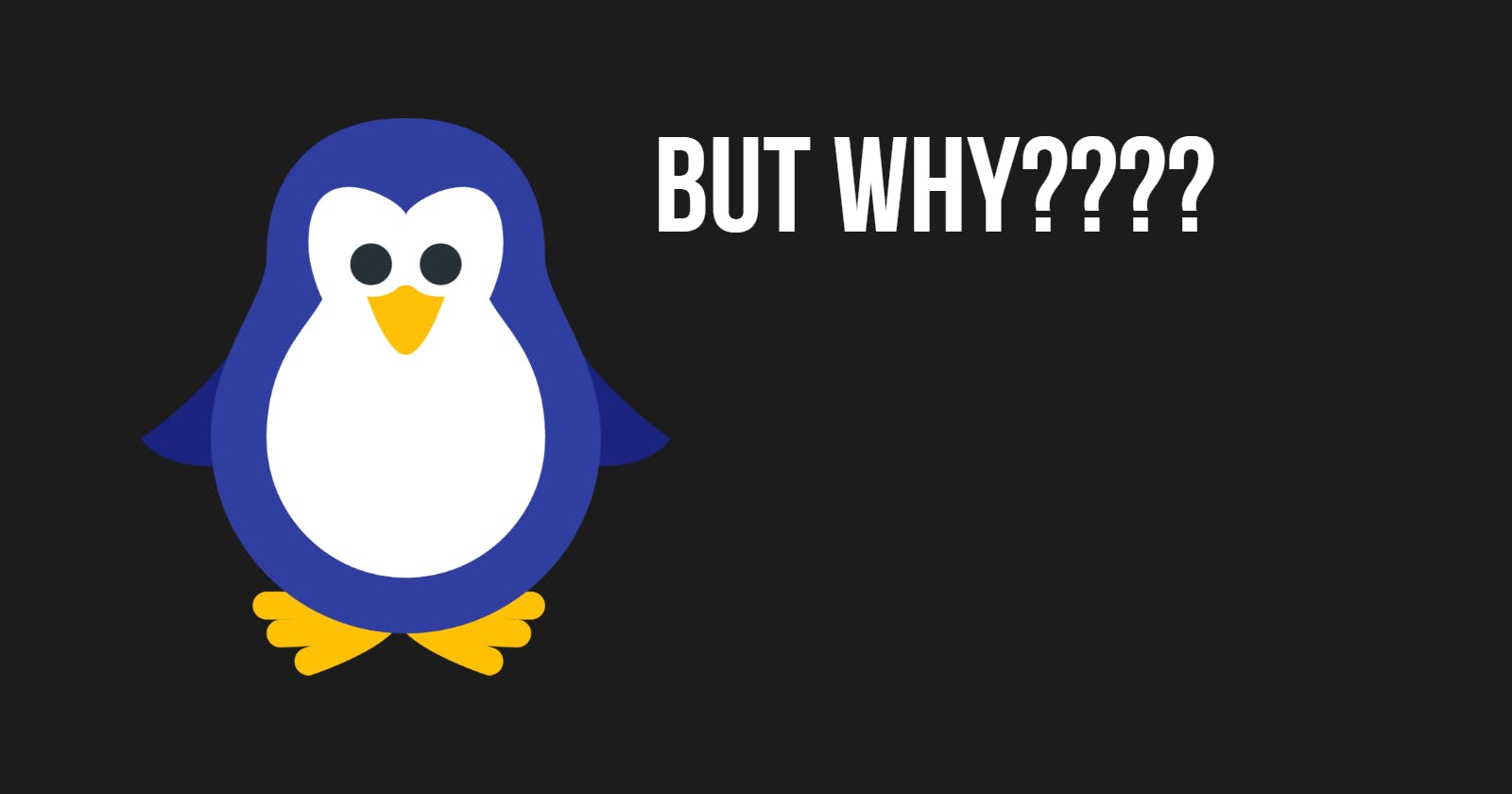 Why Linux 🐧?