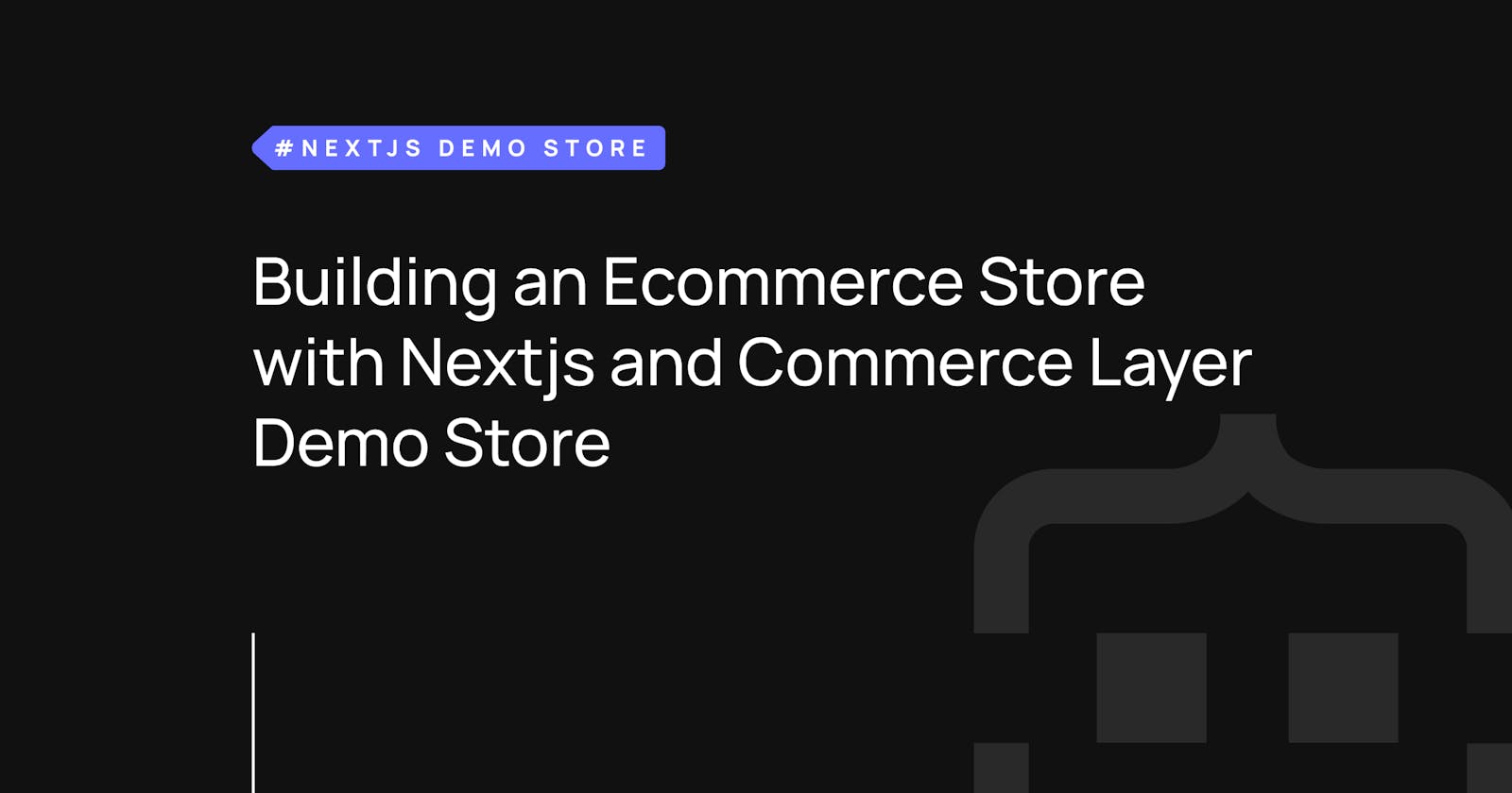 Building an Ecommerce Store with Nextjs and Commerce Layer Demo Store