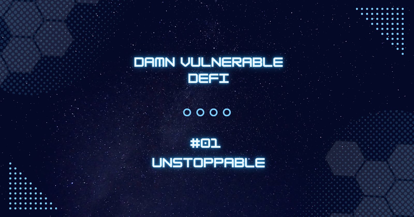 Unstoppable - Damn Vulnerable DeFi #01