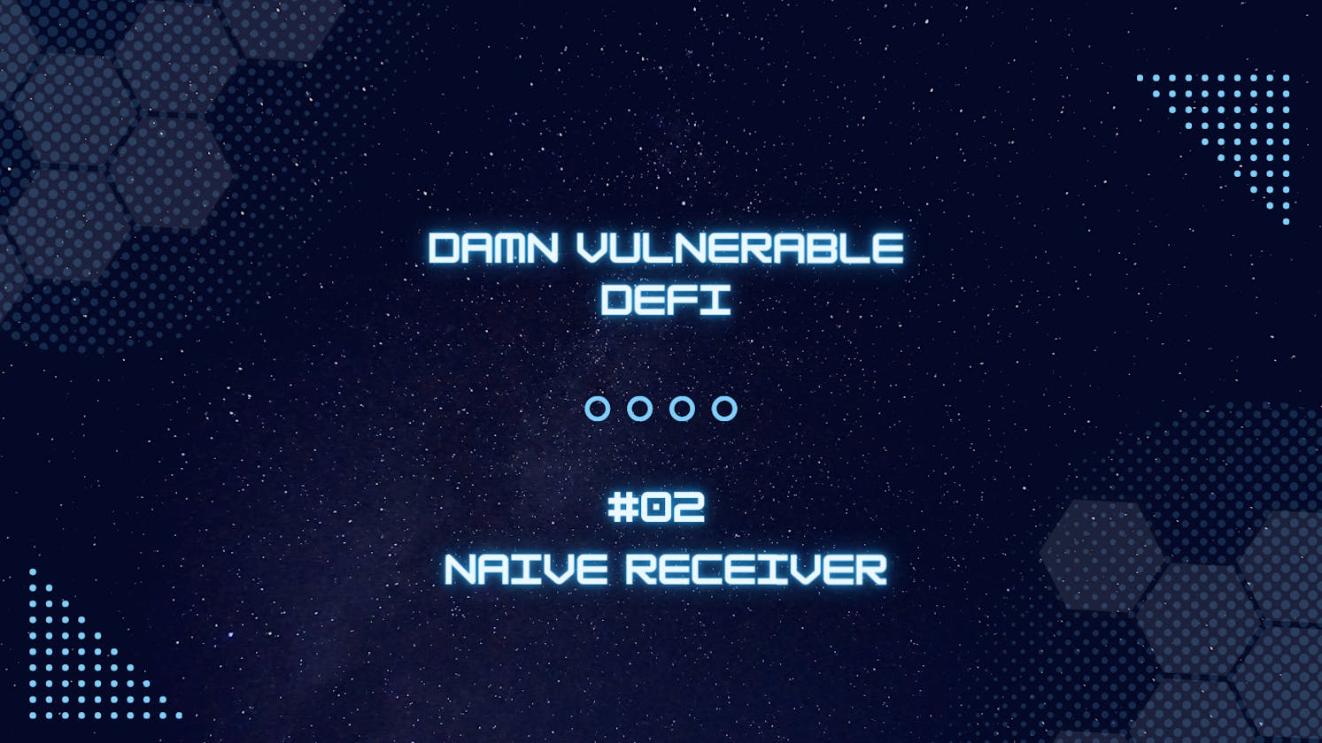 Naive Receiver - Damn Vulnerable DeFi #02