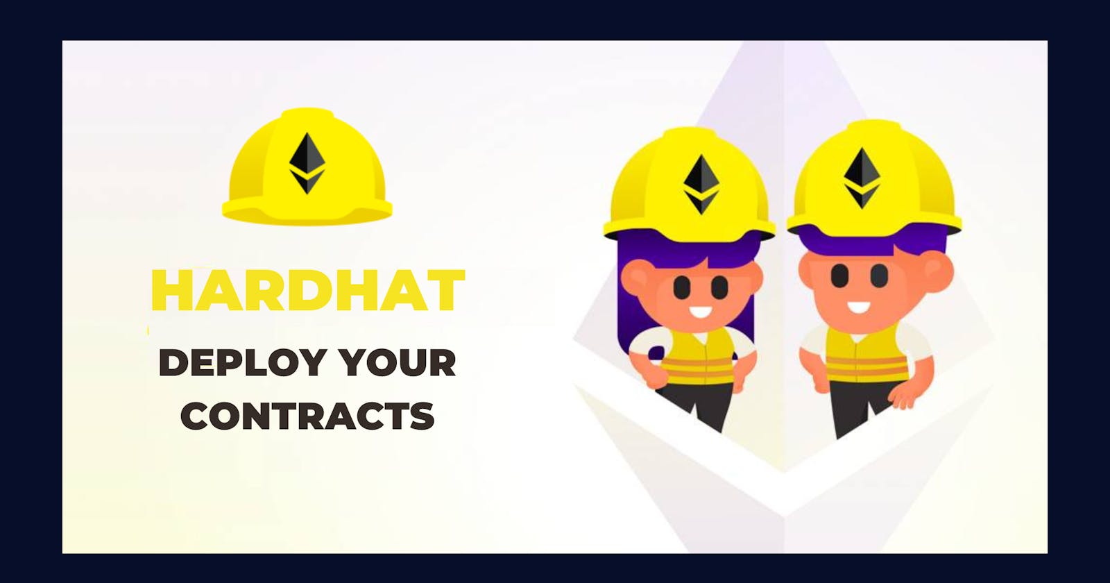 Learn to Deploy Smart Contracts more Professionally with Hardhat