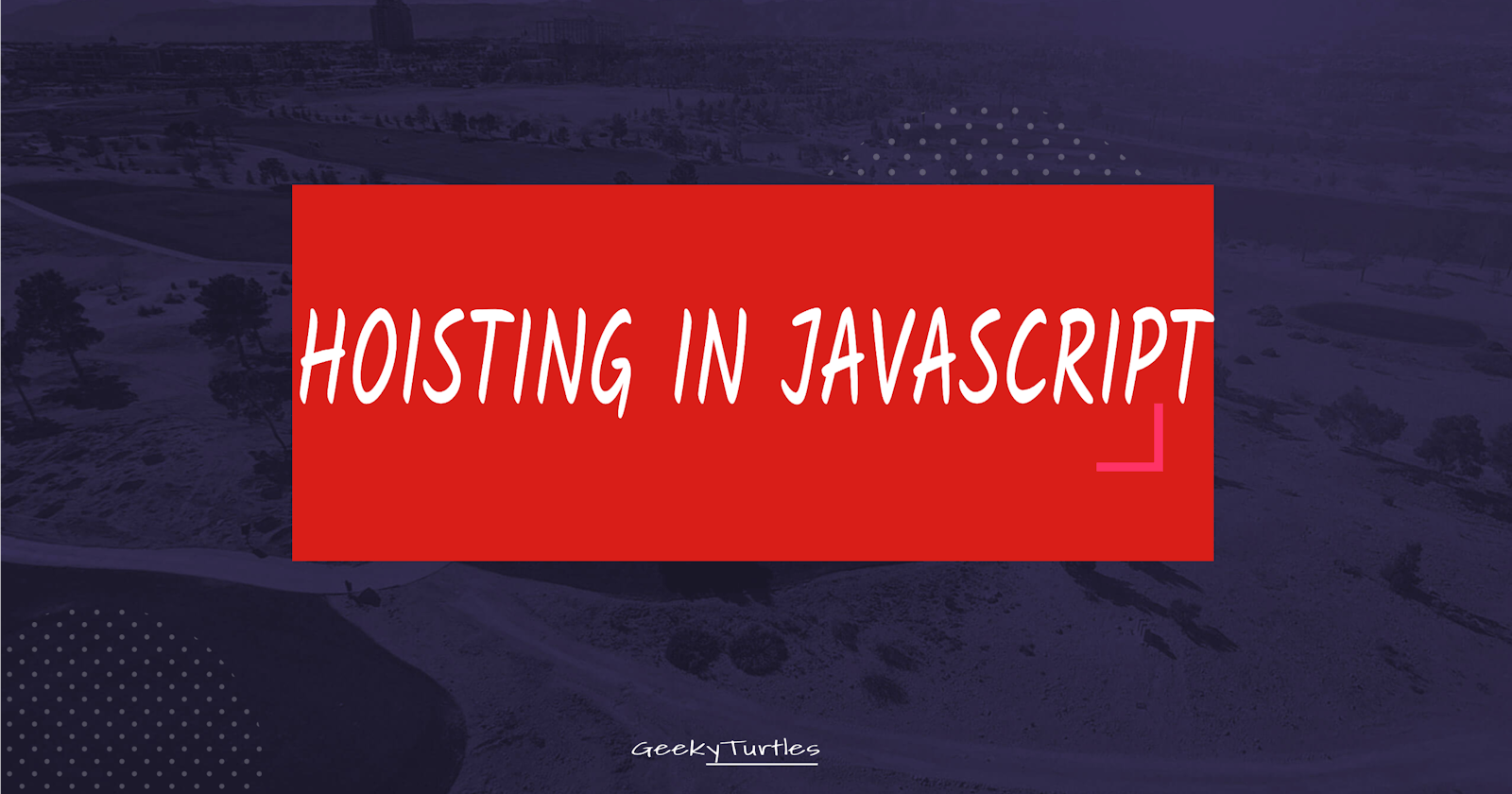 Learn Hoisting in Javascript