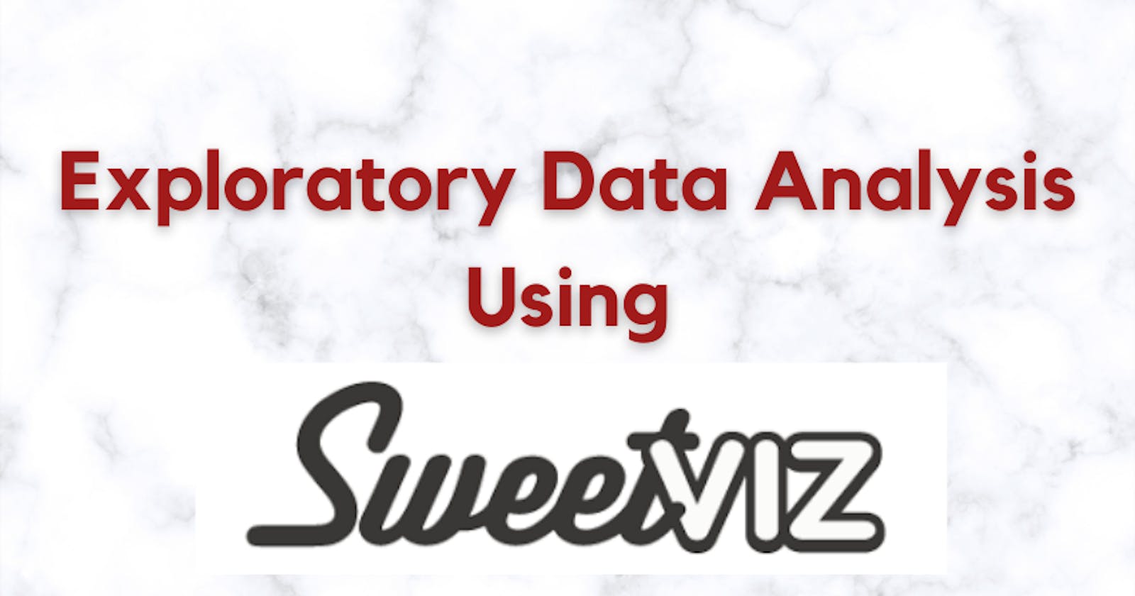 Exploratory Data Analysis using SweetViz