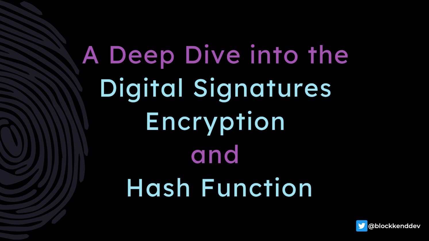 A Deep Dive into the Digital Signatures, Encryption, and Hash Function