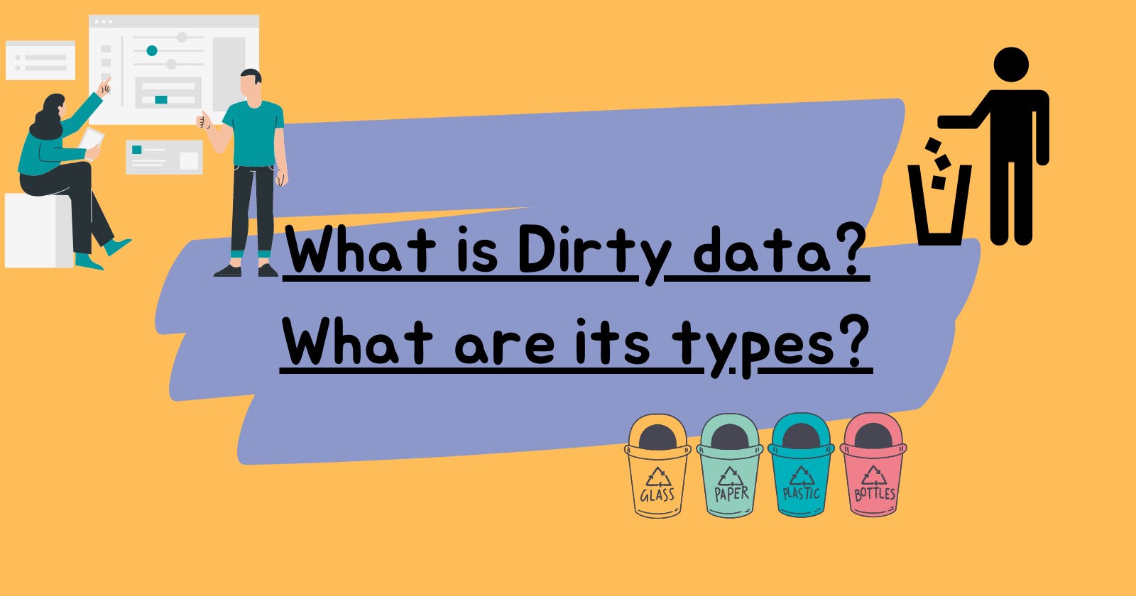 What is dirty data? what are its types?