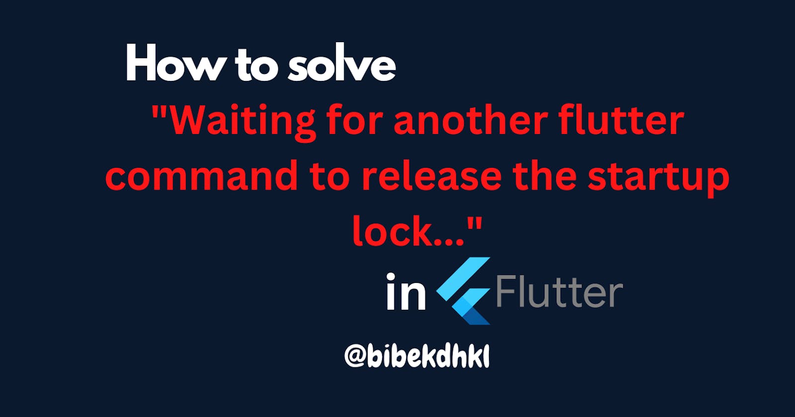 How to solve the "Waiting for another flutter command to release the startup lock..." issue in Flutter?