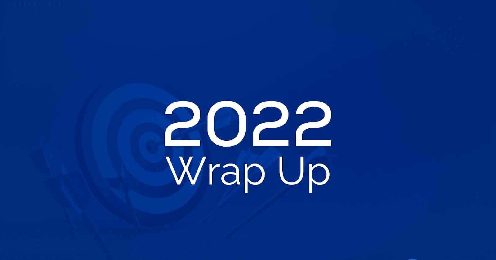 The Year 2022 Wrap up! Becoming a designer and a Developer