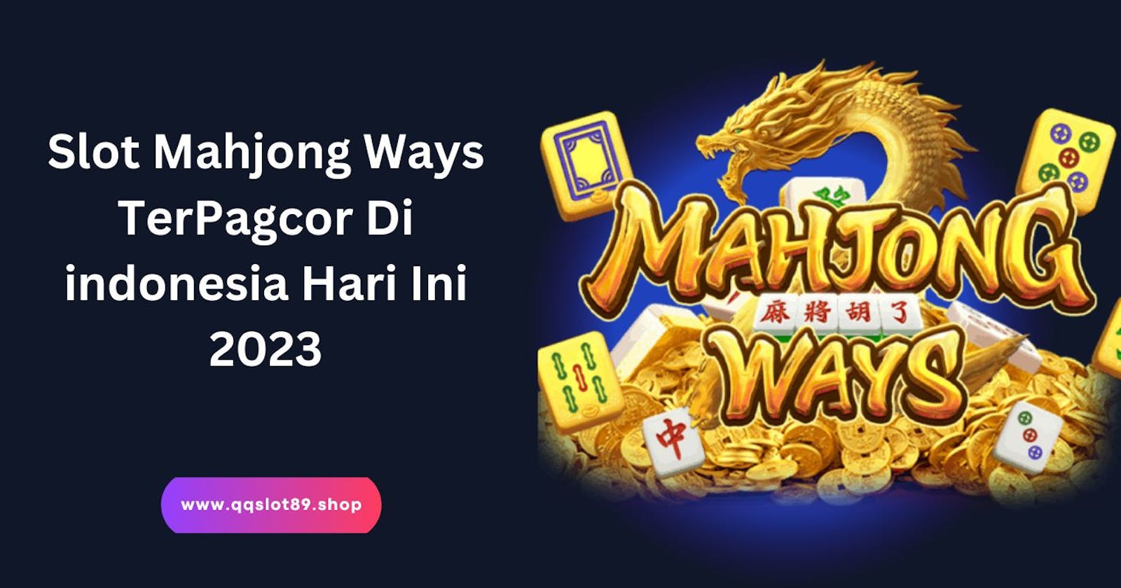Slot Mahjong Ways TerPagcor Di Indonesia Hari Ini 2023