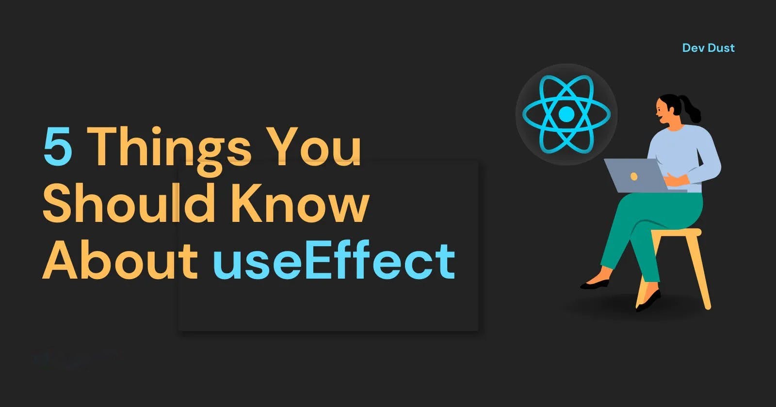 5 Things You Should Know About useEffect