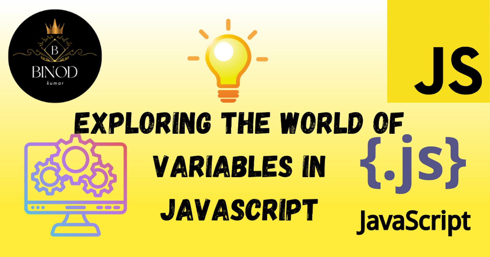 Exploring the World of Variables in JavaScript👨‍🏫