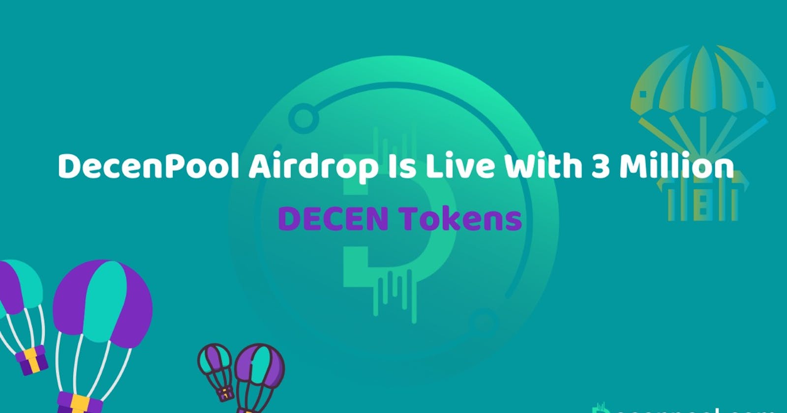 Airdrop of 3 Million DECEN Tokens by DecenPool: The Hottest Airdrop in History