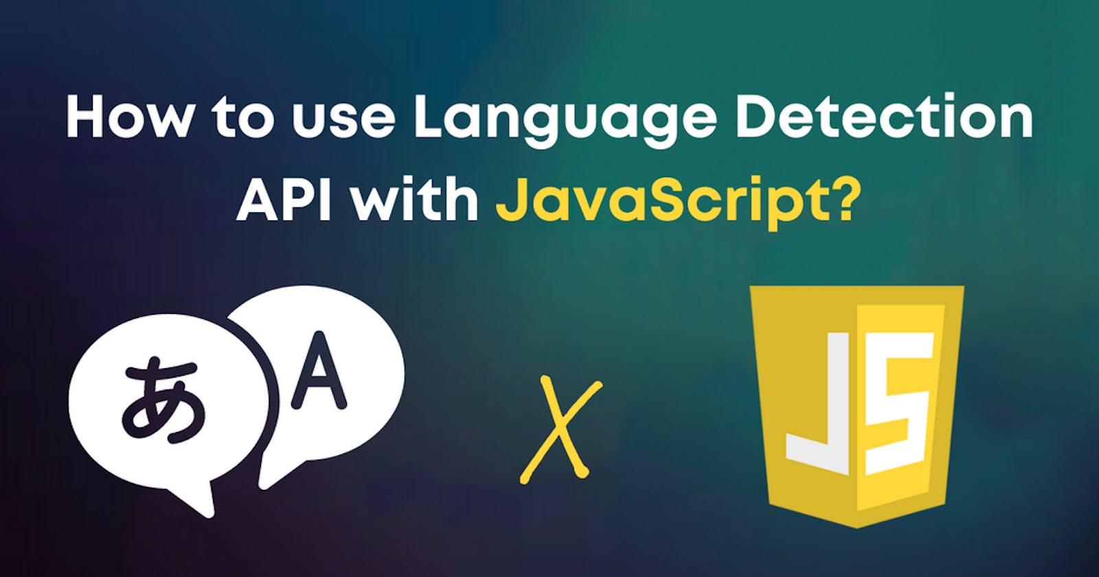 How to use Language Detection API with JavaScript in 5 minutes?