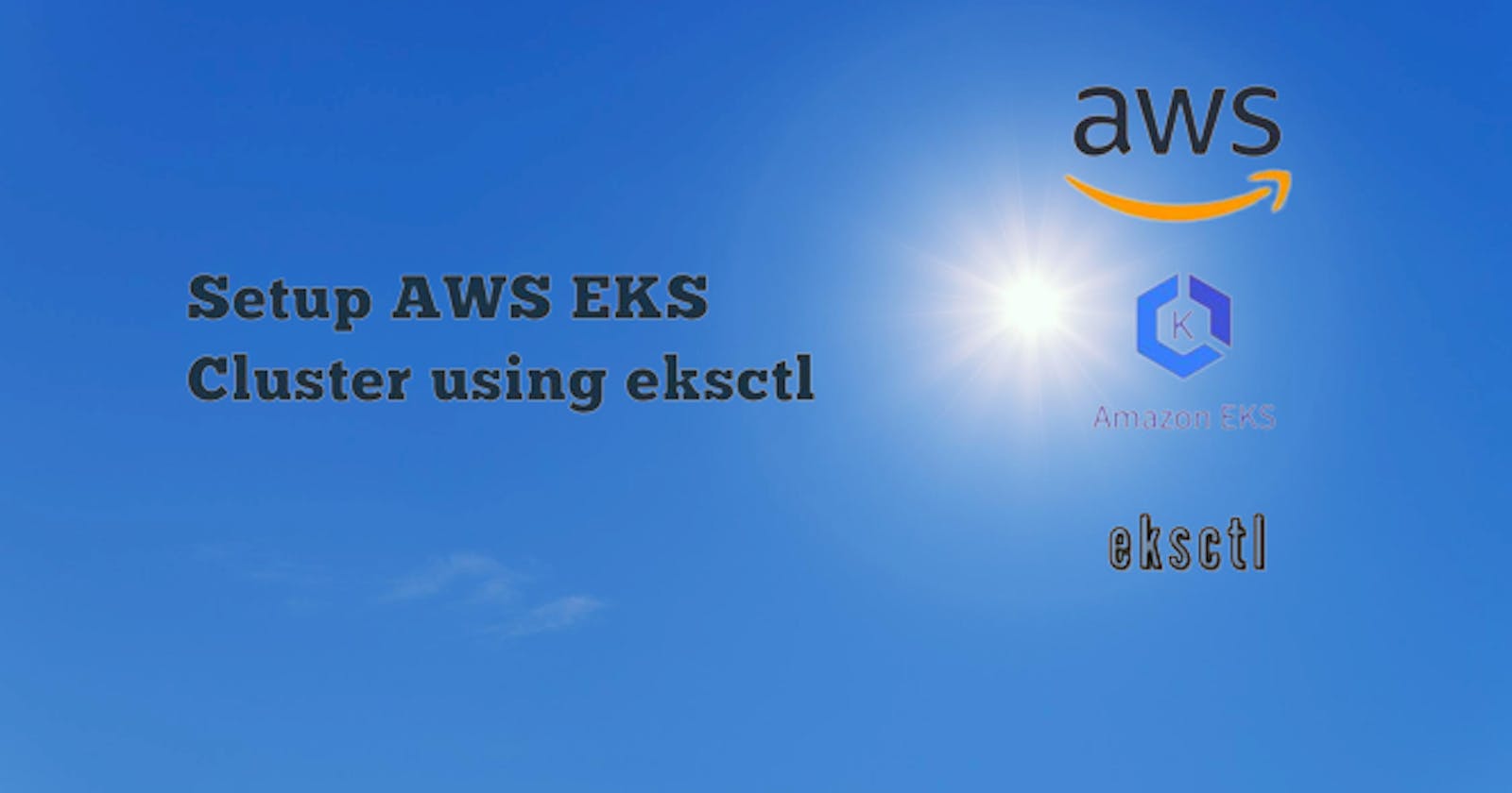How to create EKS cluster in AWS Using eksctl