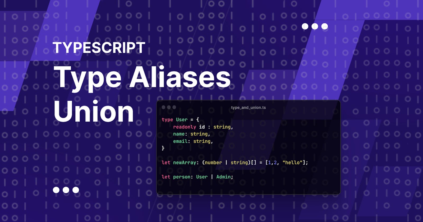 Typescript: Type Aliases and Union