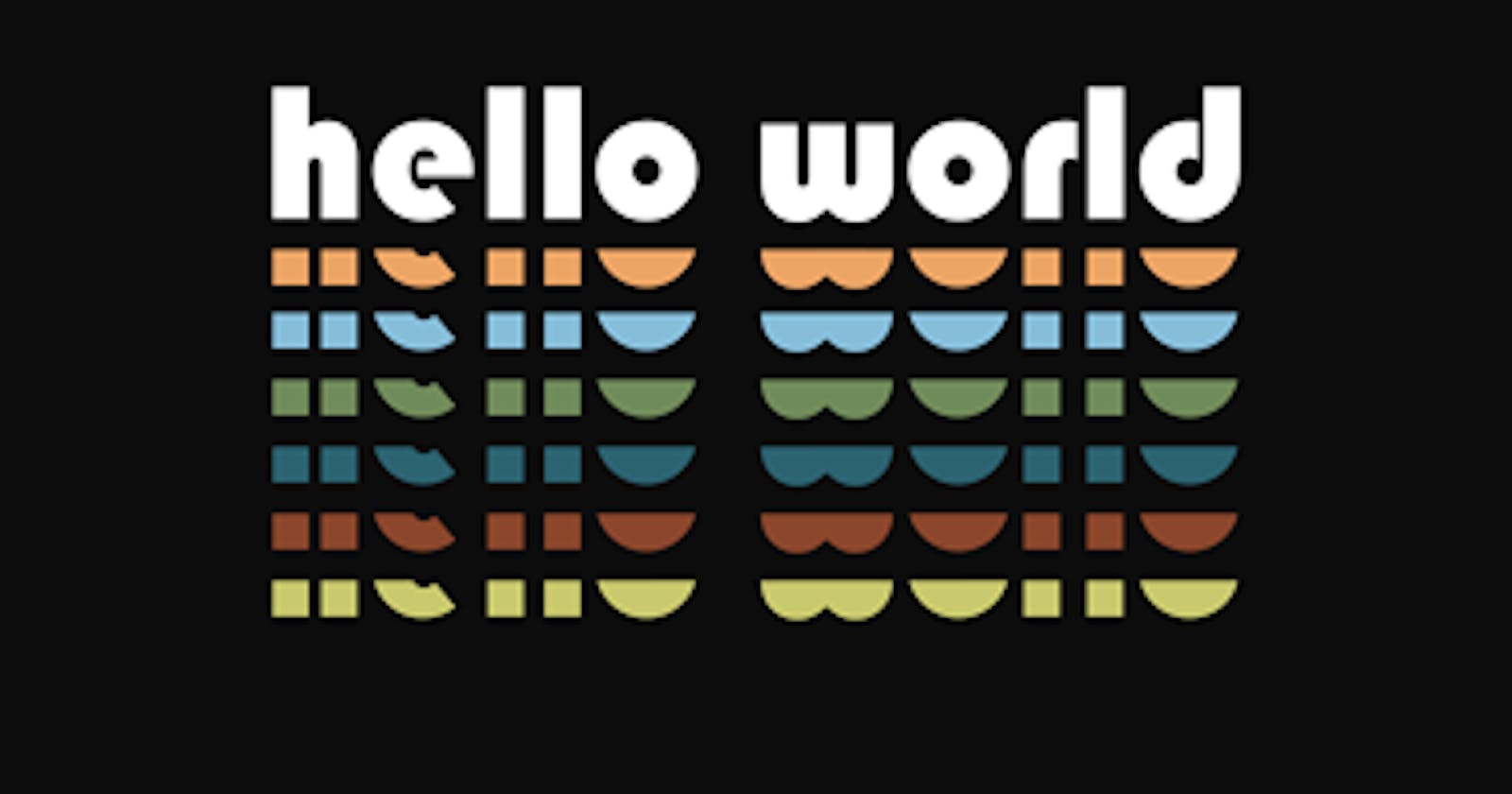Why we always start with "Hello World!"?