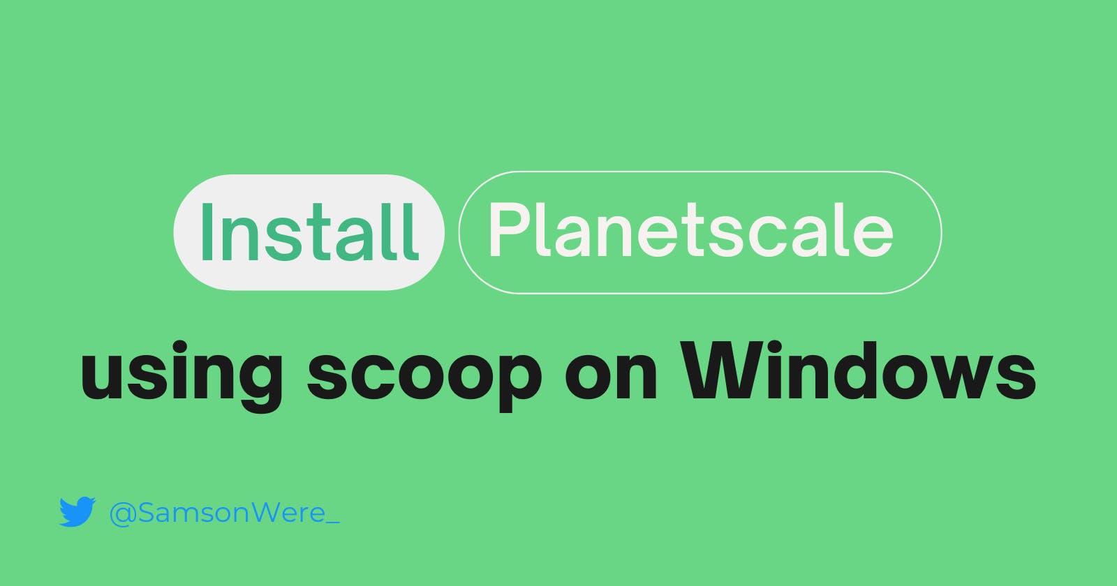 How to Install Planetscale using Scoop on Windows.