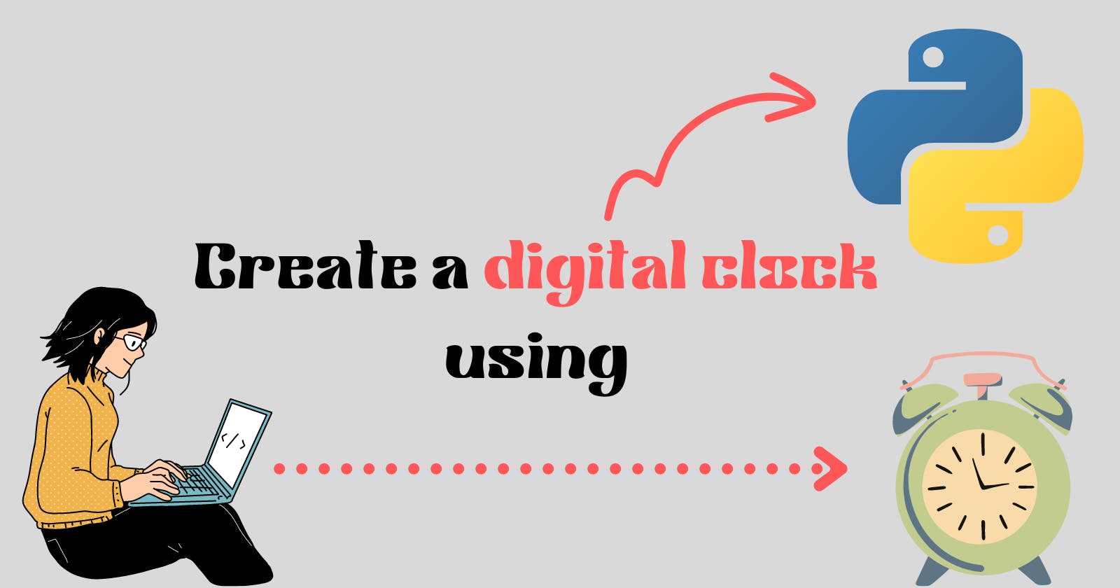 Create a digital clock using Python