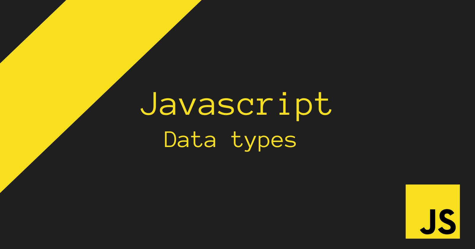 Datatypes in JavaScript for beginners