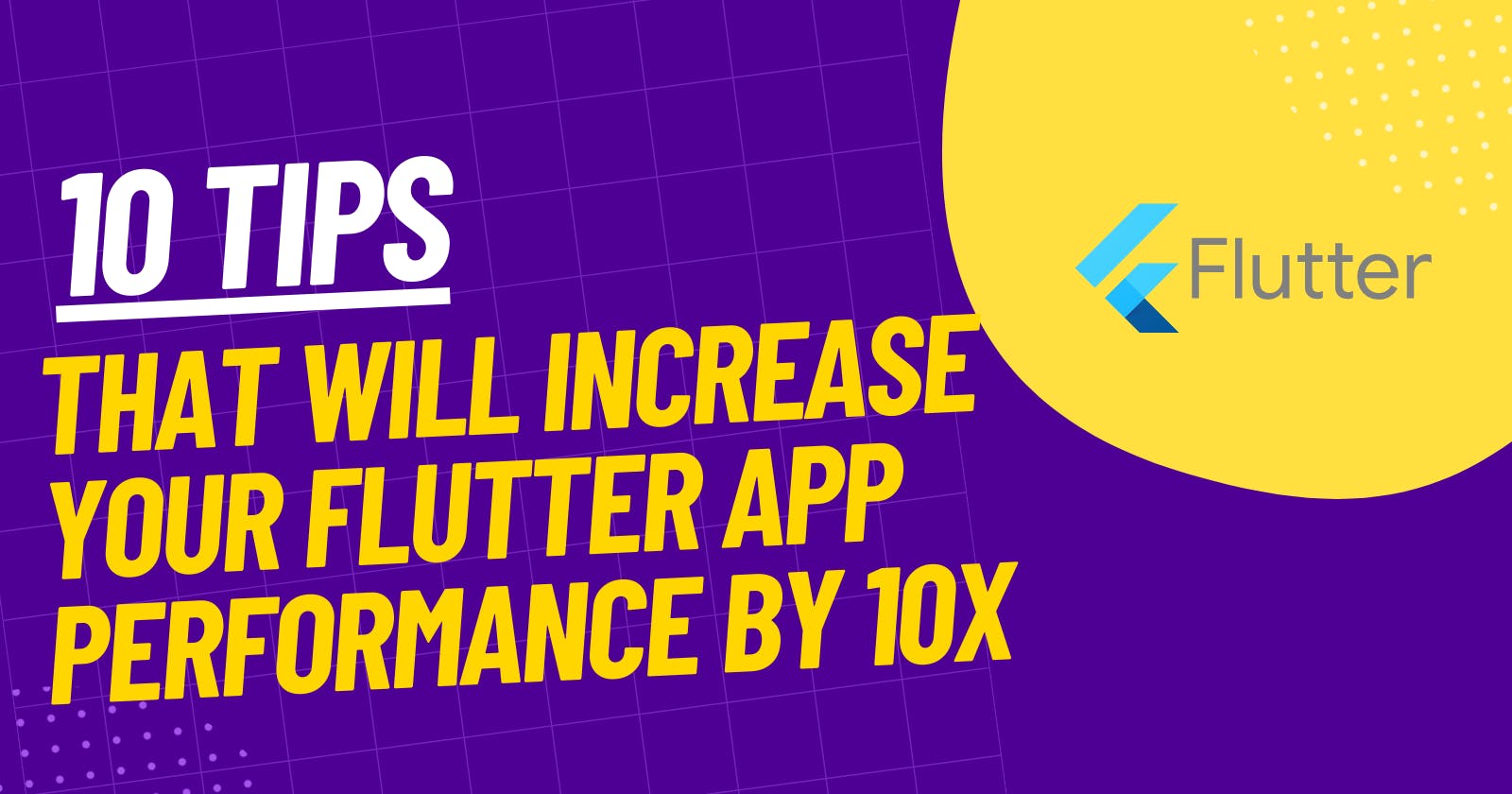10 Tips That Will Increase Your Flutter App Performance By 10X