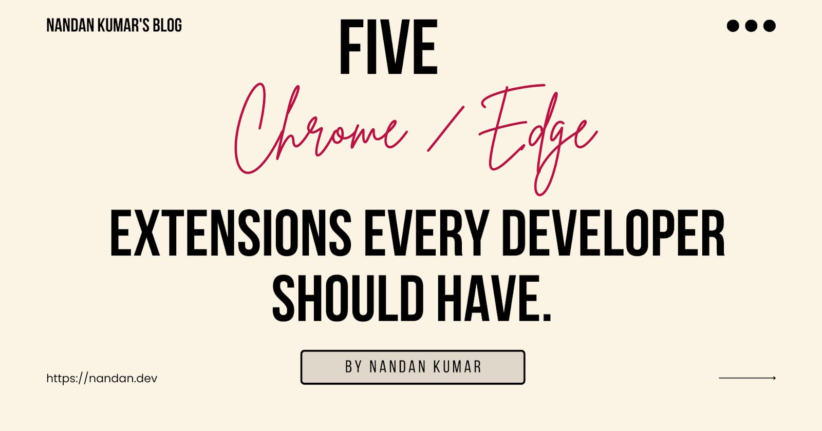 5 Chrome/Edge extensions every Developer should have..!!