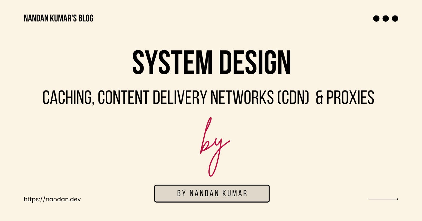 System Design: Caching, Content Delivery Networks (CDN) & Proxies.