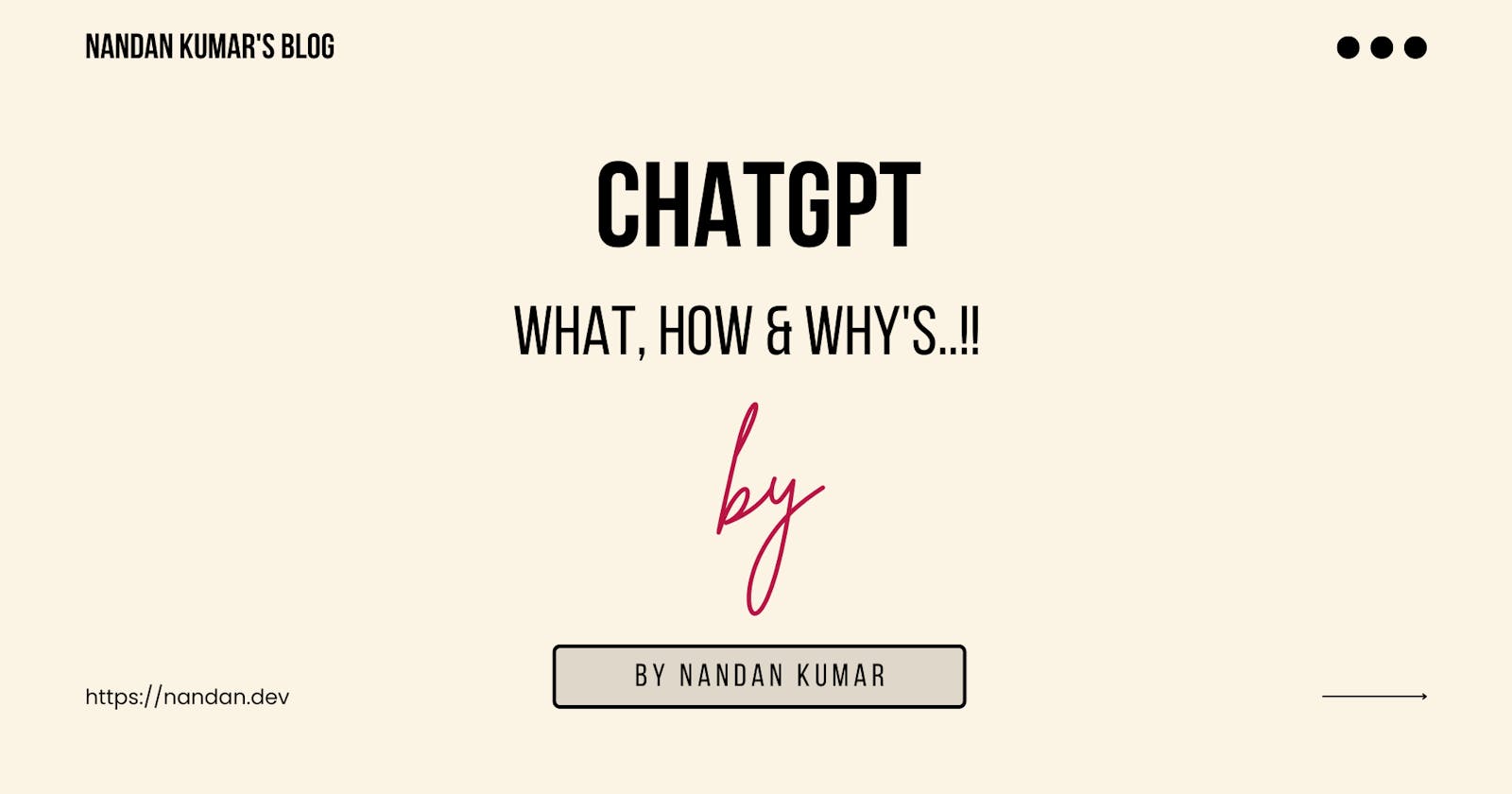 ChatGPT: What, How, and Why's ..!!