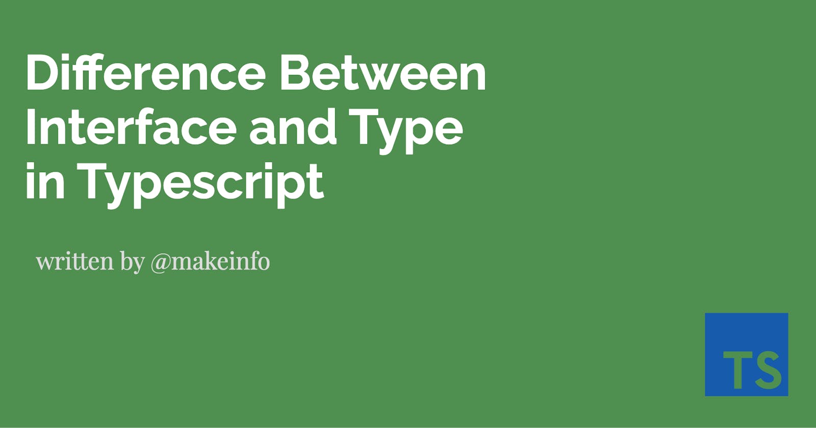 Difference Between Interface and Type in Typescript