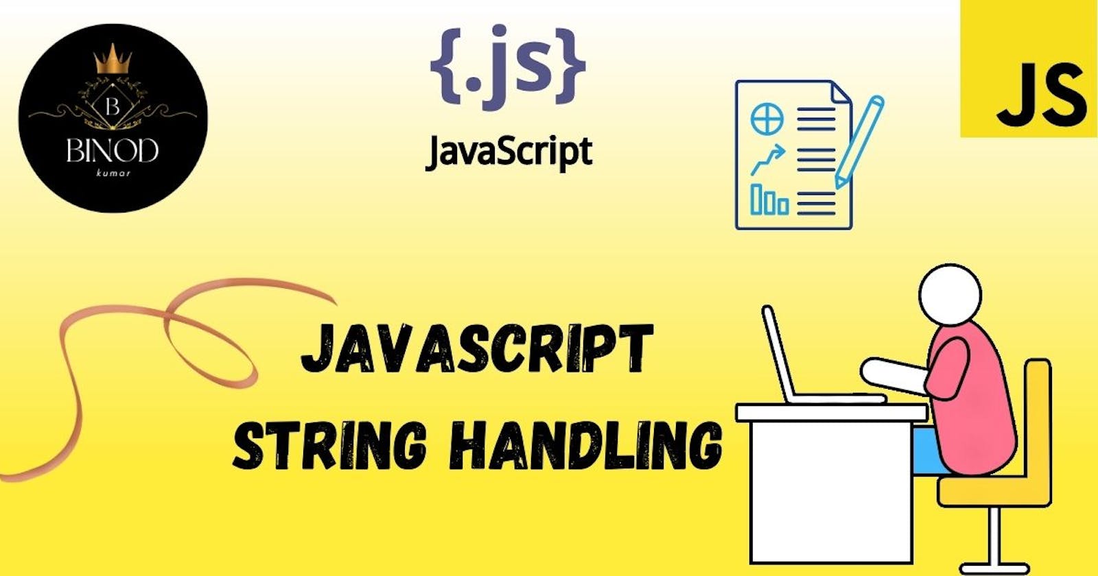 JavaScript's String Handling🧑‍🏫