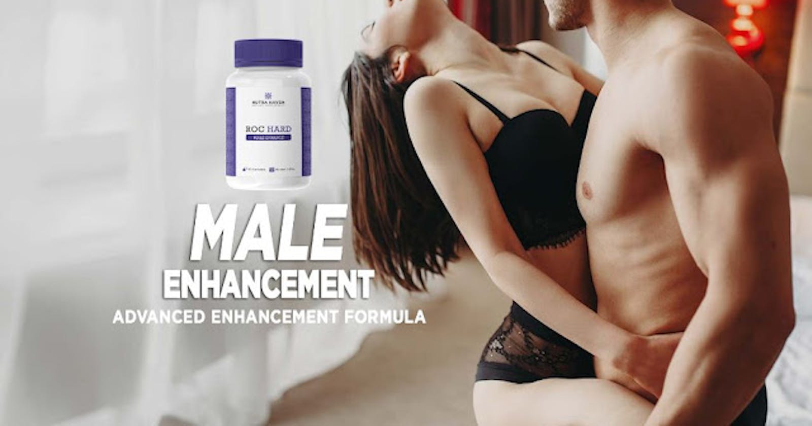 Roc Hard Male Enhancement Benefits, Results – Boost Stamina & Staying Power! Price & Buy