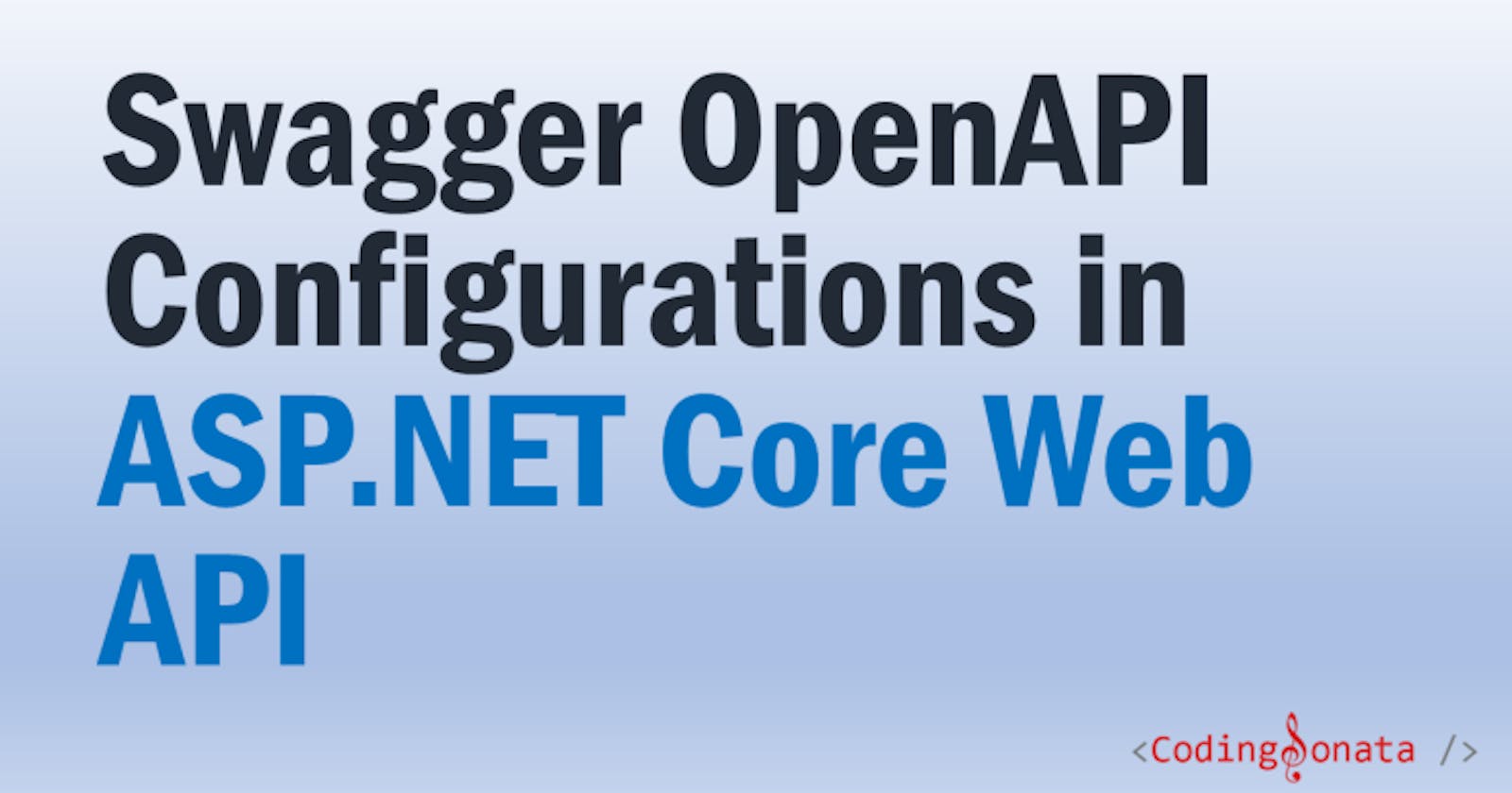 Swagger OpenAPI Configurations in ASP.NET Core Web API