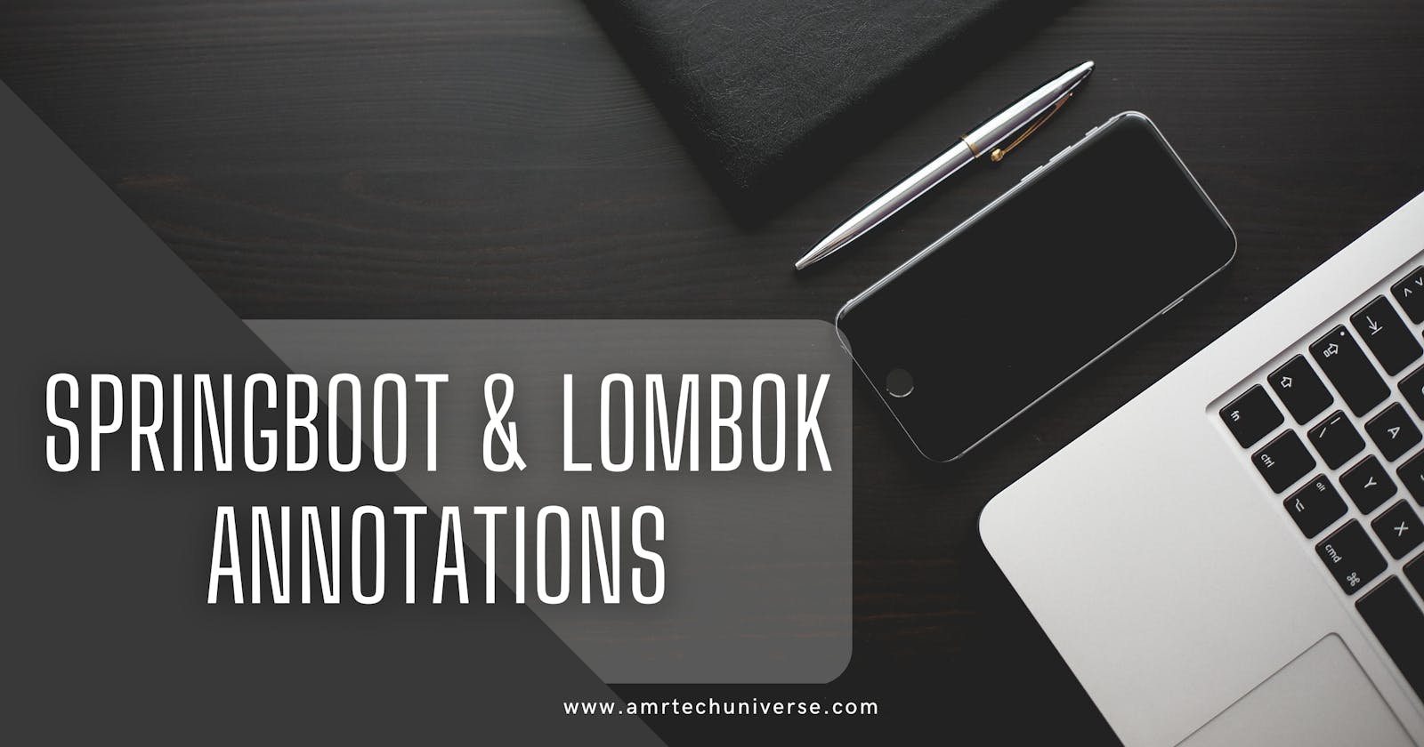 Spring Boot & Lombok annotations: A deeper look