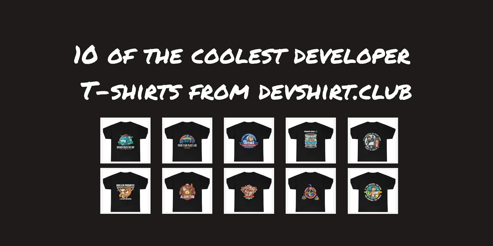 10 of the coolest developer T-shirts from devshirt.club