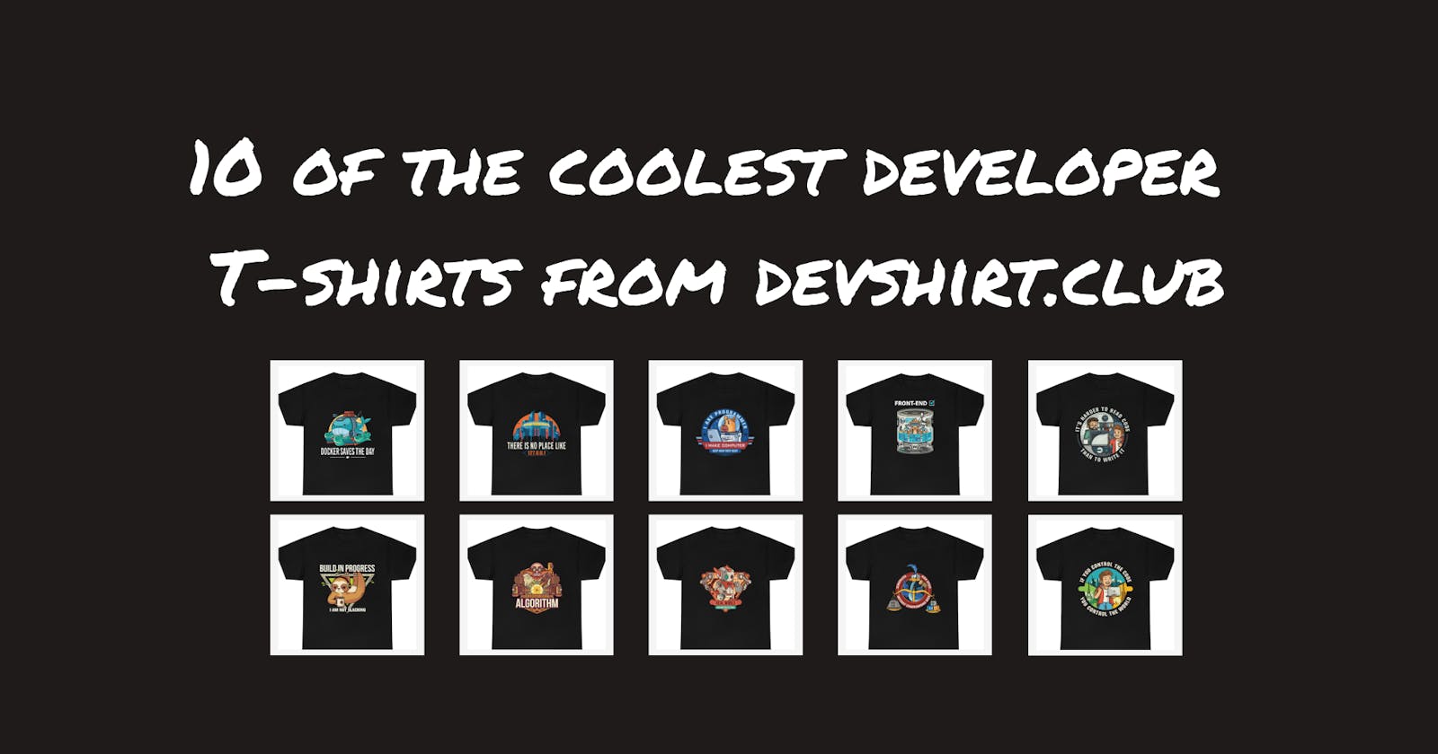 10 of the coolest developer T-shirts from devshirt.club