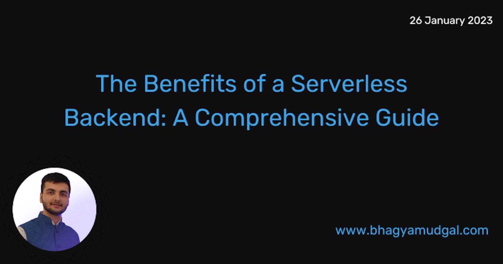 The Benefits of a Serverless Backend: A Comprehensive Guide