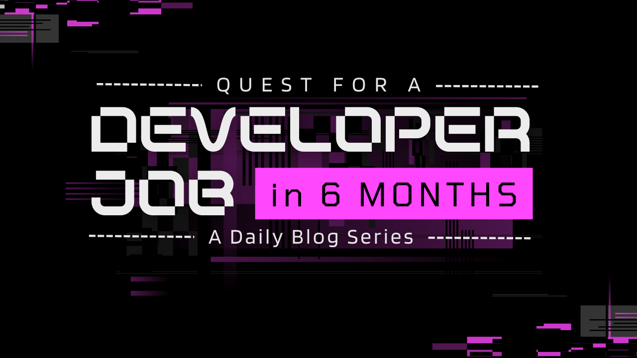 Six Months to a Remote Developer Job: A Daily Blog Series