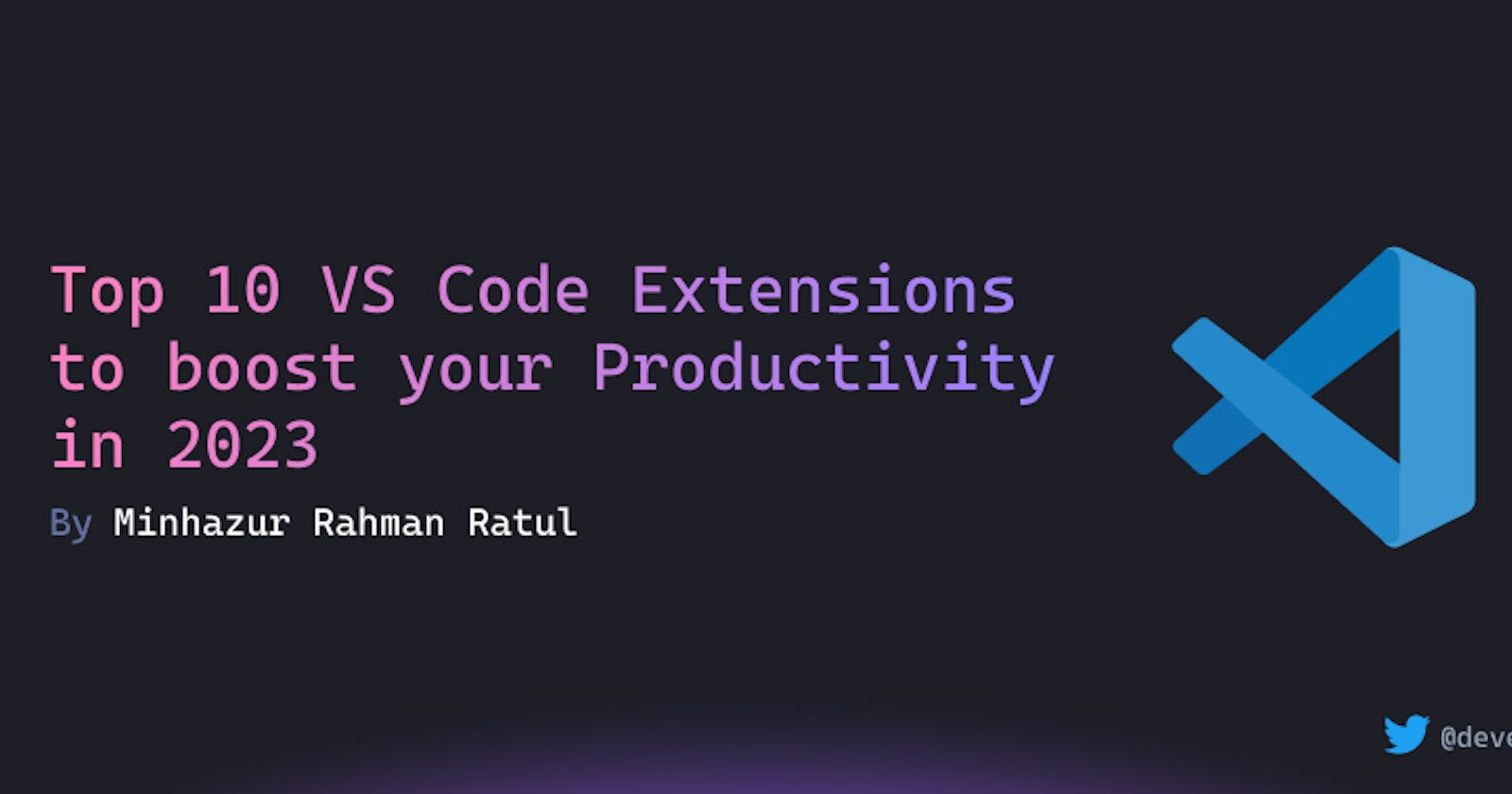 Top 10 VS Code Extensions to boost your Productivity in 2023