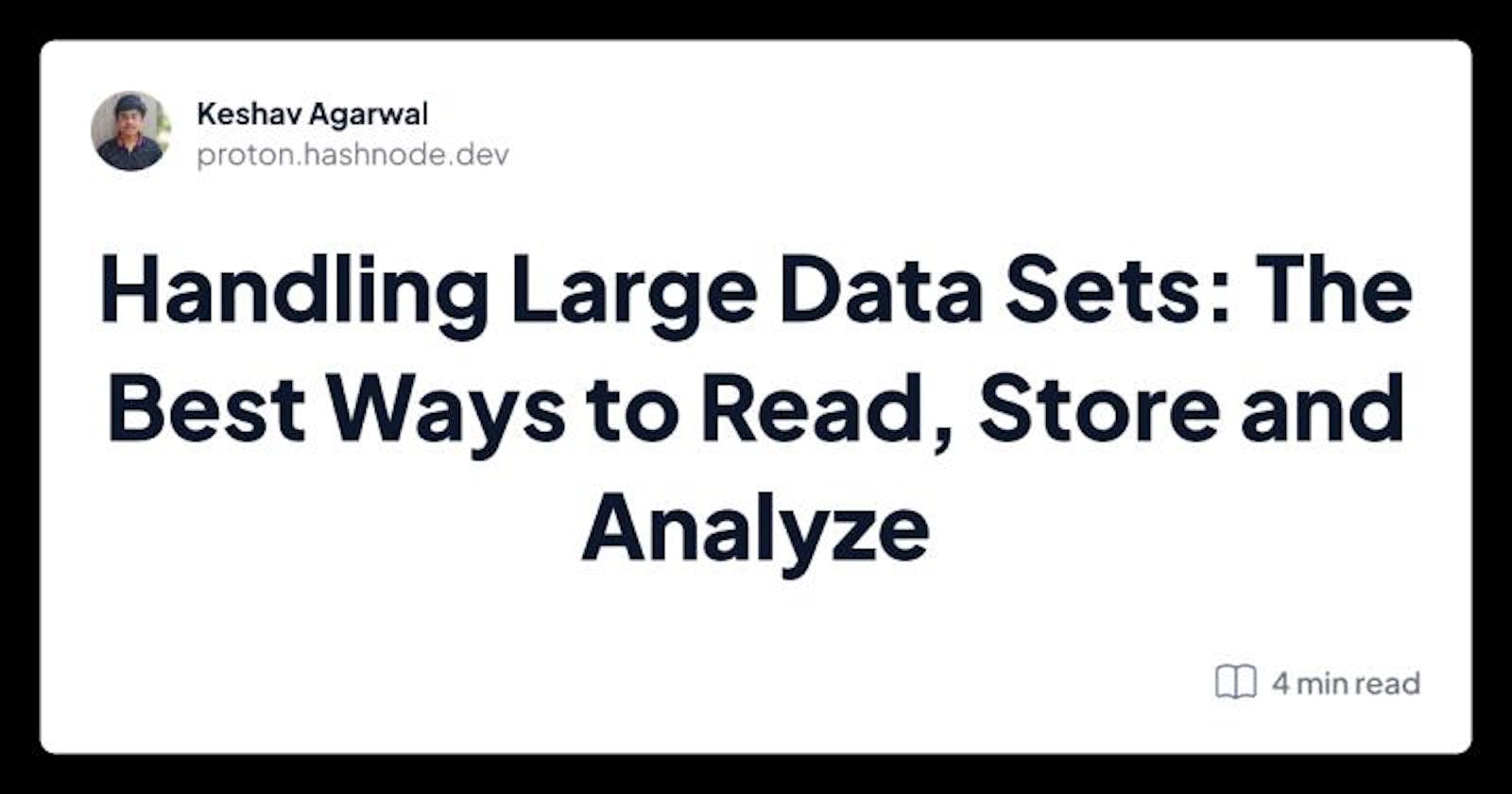 Handling Large Data Sets: The Best Ways to Read, Store and Analyze