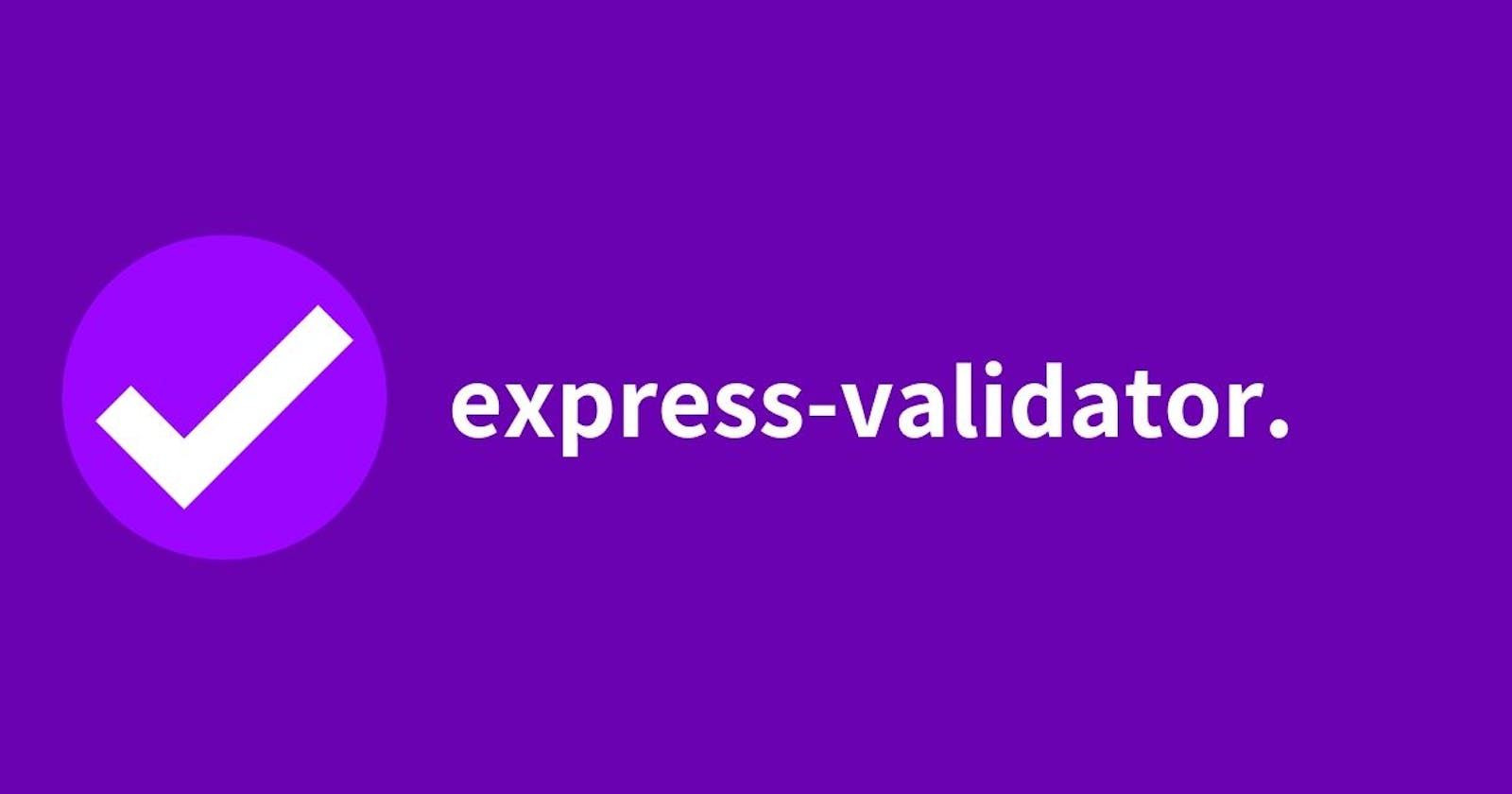 Best Tool to make input validation simple and clean (Express.js)