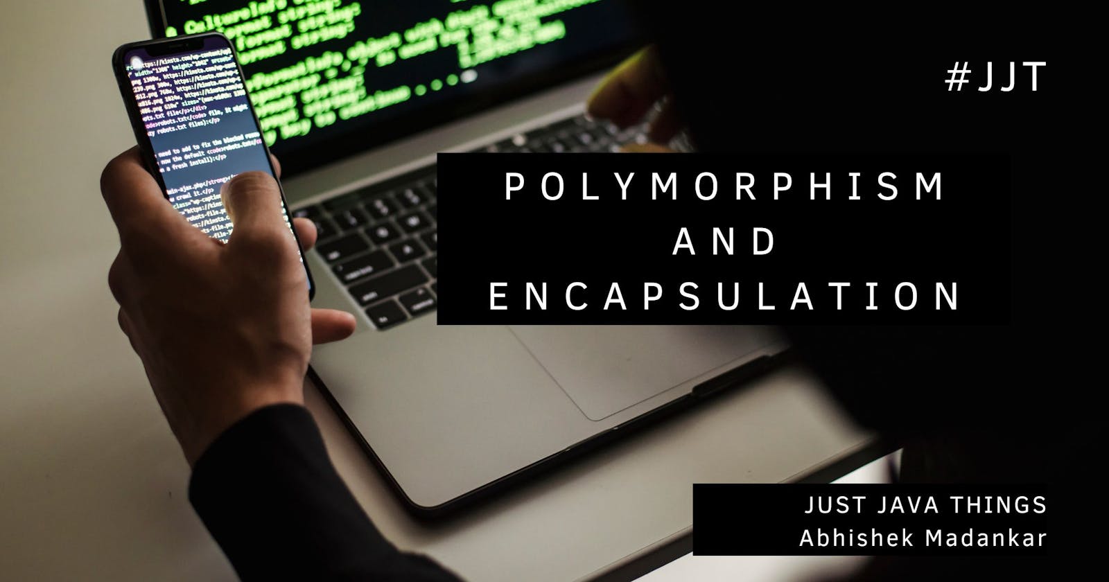 Polymorphism and Encapsulation