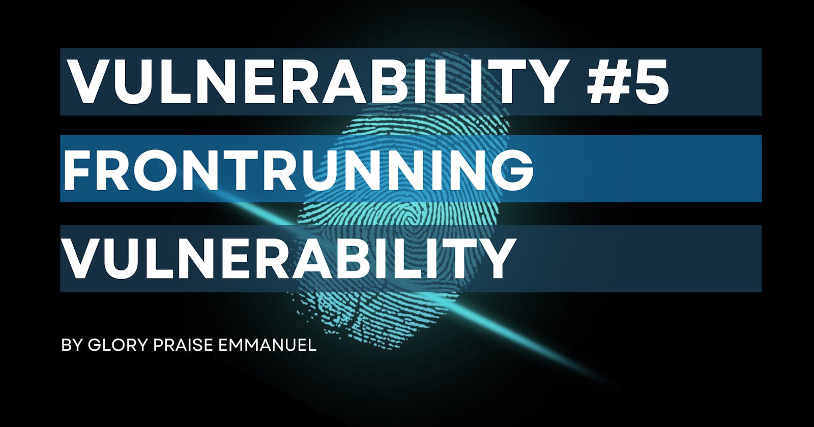 Vulnerability #5 - Frontrunning Vulnerability