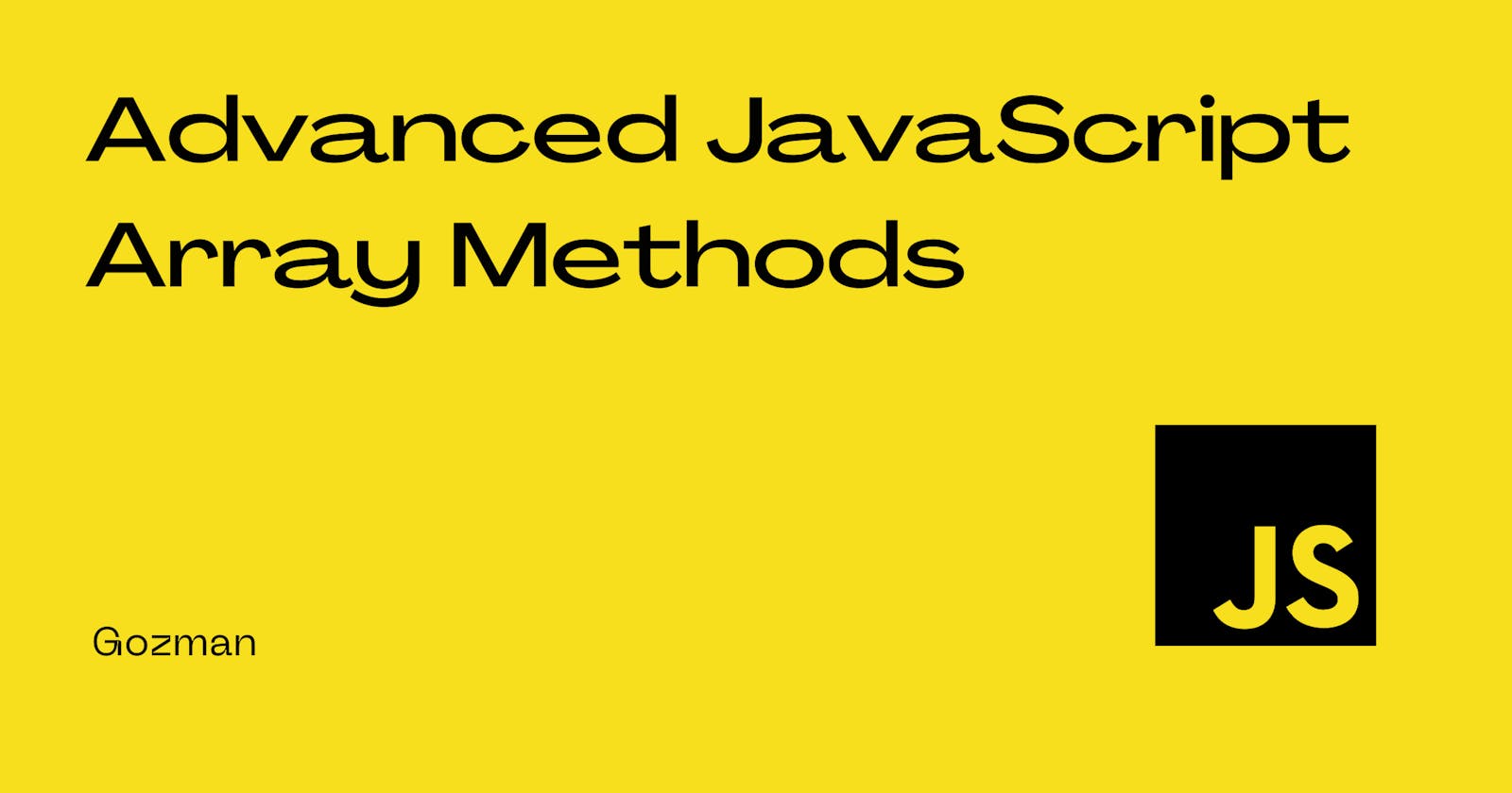 Advanced JavaScript Array Methods
