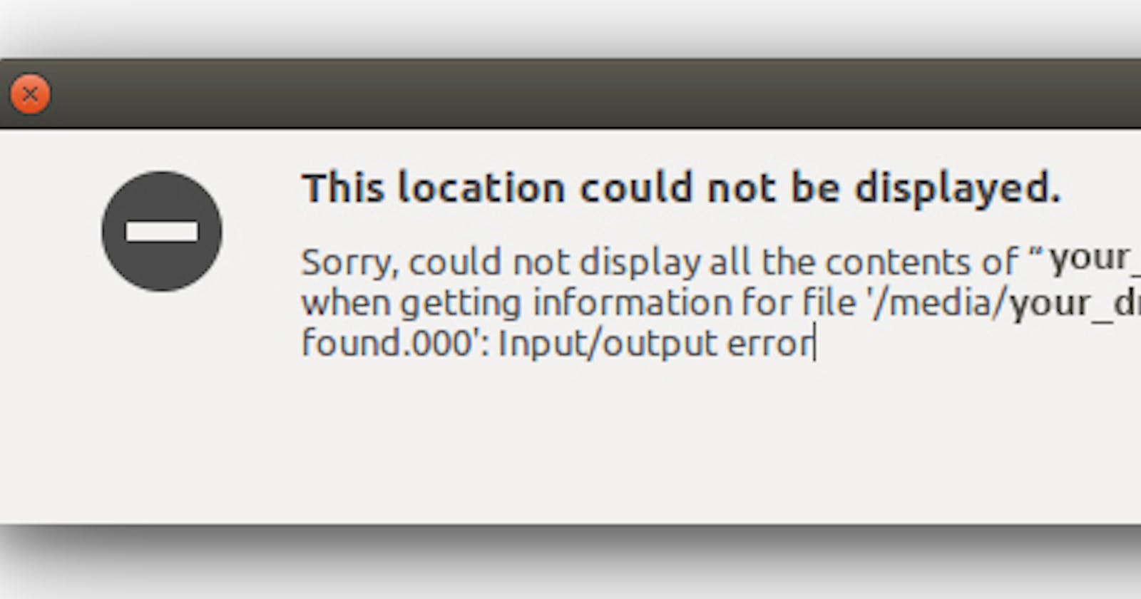 This location could not be displayed Input/Output error in Ubuntu