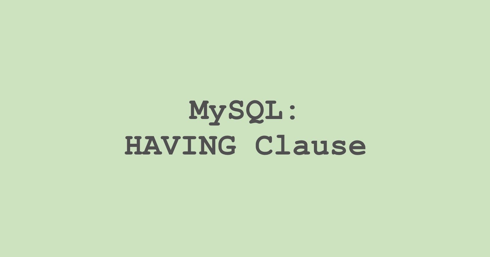 18. MySQL: HAVING Clause