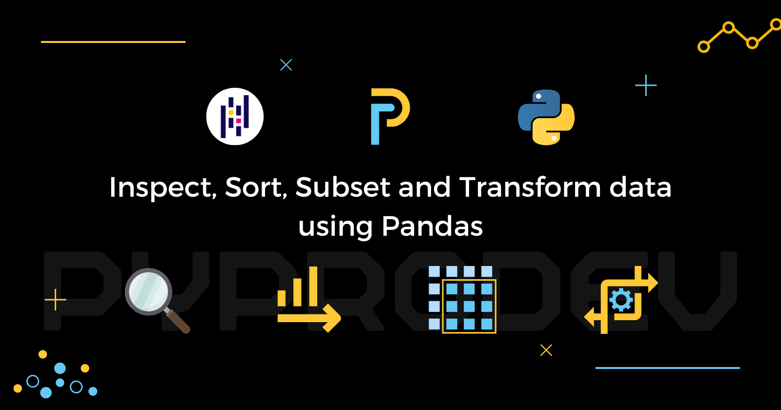 Inspect, Sort, Subset And Transform Data Using Pandas