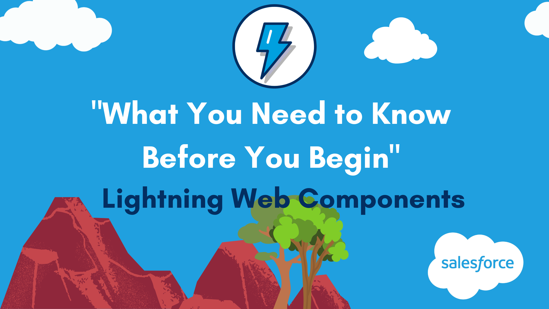 "Getting Started with Lightning Web Components: What You Need to Know Before You Begin"