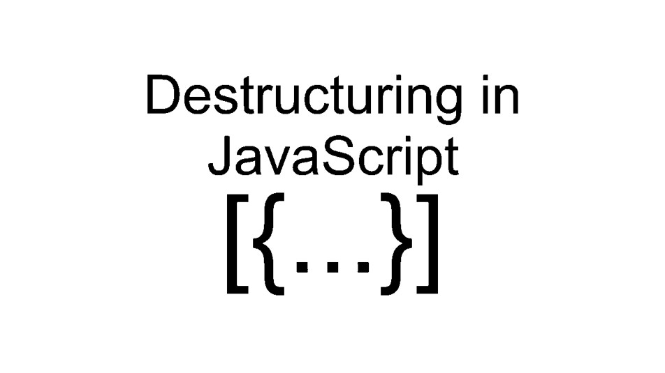 Understand Destructuring in JavaScript in 2 minute