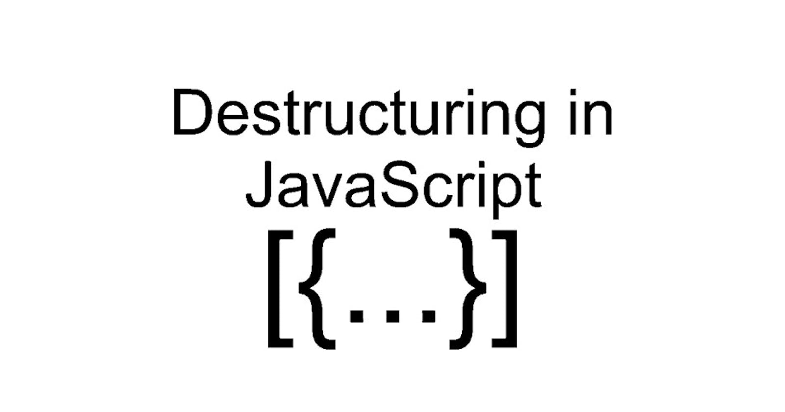Understand Destructuring in JavaScript in 2 minute